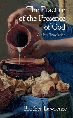 The Practice of the Presence of God - Brother Lawrence
