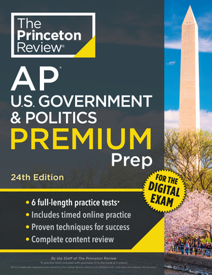 Princeton Review AP U.S. Government & Politics Premium Prep, 24th Edition: 6 Practice Tests + Digital Practice Online + Content Review -