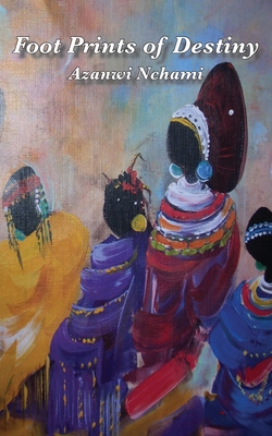 Foot Prints of Destiny - Azanwi Nchami