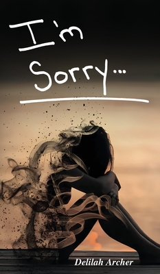 I'm Sorry - Delilah Archer