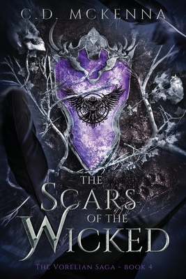 The Scars of the Wicked: The Vorelian Saga - C. D. Mckenna