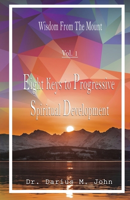 Eight Keys To Progressive Spiritual Development - 