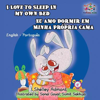 I Love to Sleep in My Own Bed: English Portuguese Bilingual Children's Book - Shelley Admont