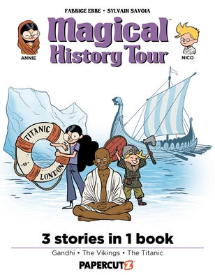 Magical History Tour 3 in 1 Vol. 3: Collecting Gandhi, Vikings, and the Titanic - Fabrice Erre