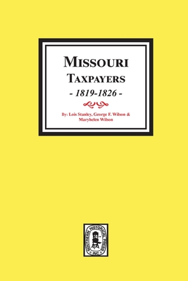 Missouri Taxpayers, 1819-1826. - Lois Stanley