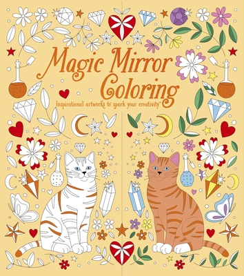 Magic Mirror Coloring: Inspirational Artworks to Spark Your Creativity - Ashleigh Hathaway