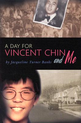 A Day for Vincent Chin and Me - Jacqueline Turner Banks