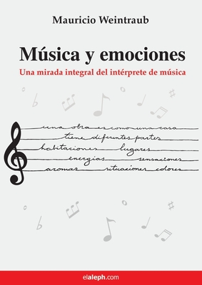 Música y emociones: Una mirada integral del intérprete de música - Mauricio Weintraub