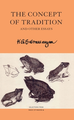 The Concept of Tradition: And Other Essays - K. G. Subramanyan