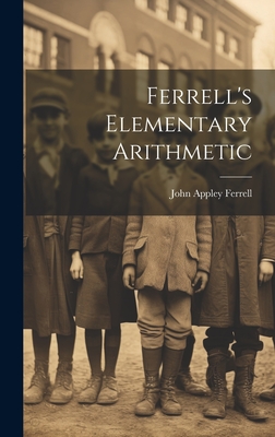 Ferrell's Elementary Arithmetic - John Appley Ferrell