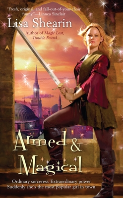 Armed & Magical - Lisa Shearin