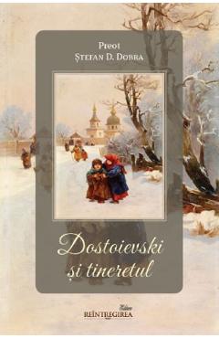 Poza produsului Dostoievski si tineretul - Stefan D. Dobra