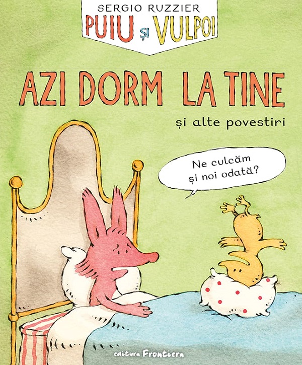 Puiu si Vulpoi. Azi dorm la tine si alte povestiri - Sergio Ruzzier