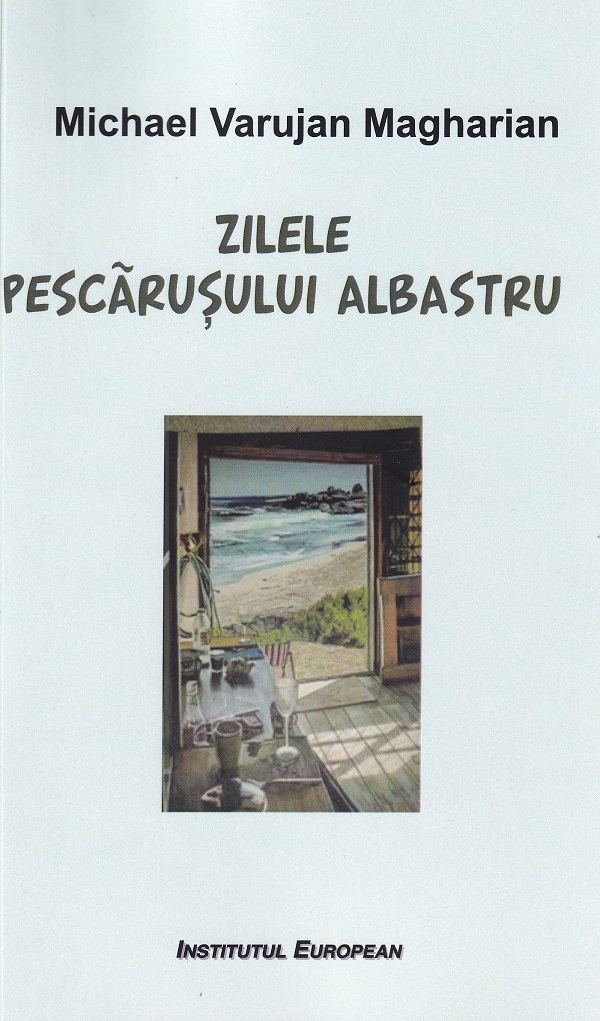 Zilele pescarusului albastru - Michael Varujan Magharian