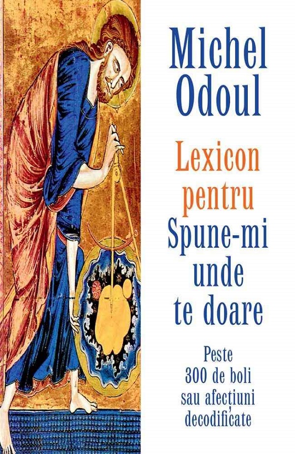 Lexicon pentru: Spune-mi unde te doare - Michel Odoul
