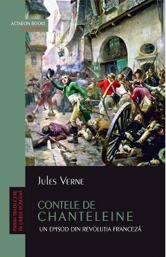 Poza produsului Contele de Chanteleine. Un episod din Revolutia Franceza - Jules Verne