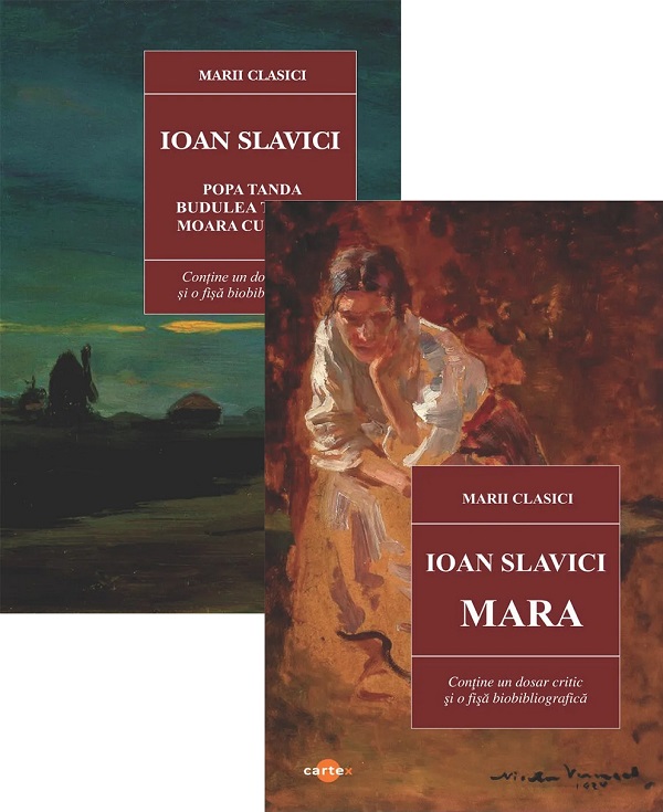 Pachet 2 carti: Ioan Slavici. Mara + Popa Tanda. Budulea Taichii. Moara cu noroc - Ioan Slavici