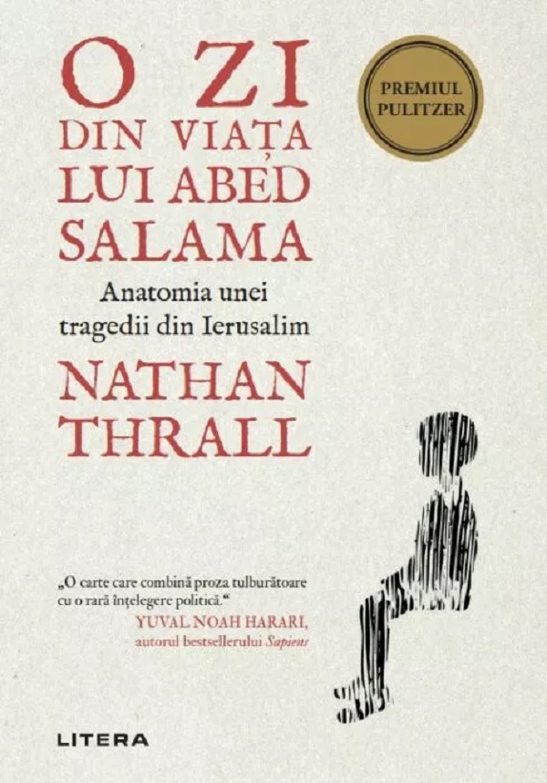 O zi din viata lui Abed Salama. Anatomia unei tragedii din Ierusalim - Nathan Thrall