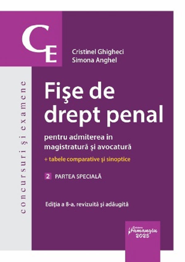 Fise de drept penal pentru admiterea in magistratura si avocatura Vol.2: Partea speciala Ed.8 - Simona Anghel, Cristinel Ghigheci