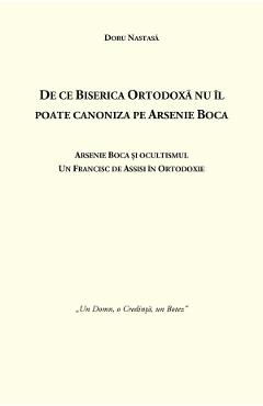Poza produsului De ce Biserica Ortodoxa nu il poate canoniza pe Arsenie Boca - Doru Nastasa