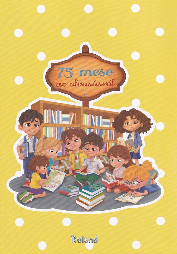 75 mese az alvasasrol. 75 povesti despre lectura - Sillinger Nikolett