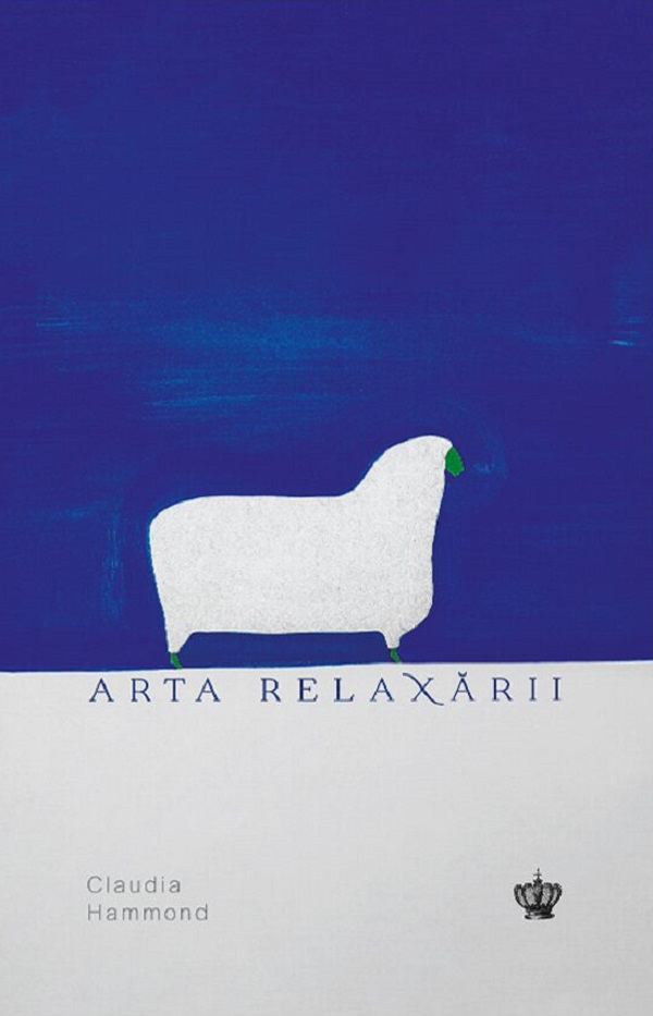 Arta relaxarii - Claudia Hammond