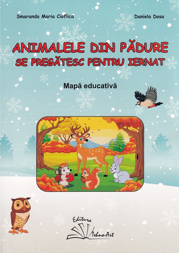 Animalele din padure se pregatesc pentru iernat. Mapa educativa - Smaranda Maria Cioflica, Daniela Dosa