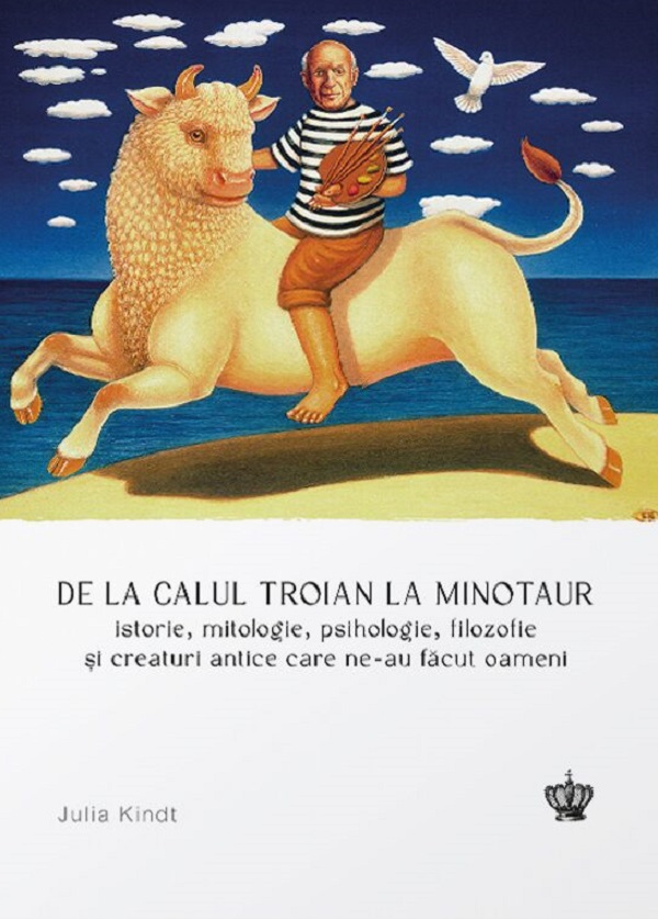 De la calul troian la minotaur - Julia Kindt