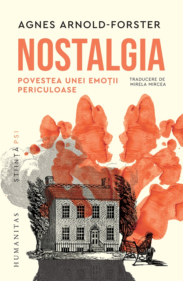 Nostalgia. Povestea unei emotii periculoase - Agnes Arnold-Forster