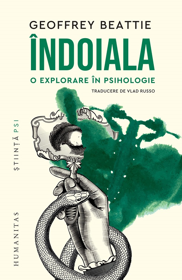 Indoiala. O explorare in psihologie - Geoffrey Beattie