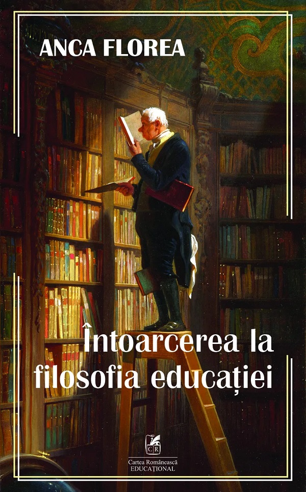 Intoarcerea la filosofia educatiei - Anca Florea