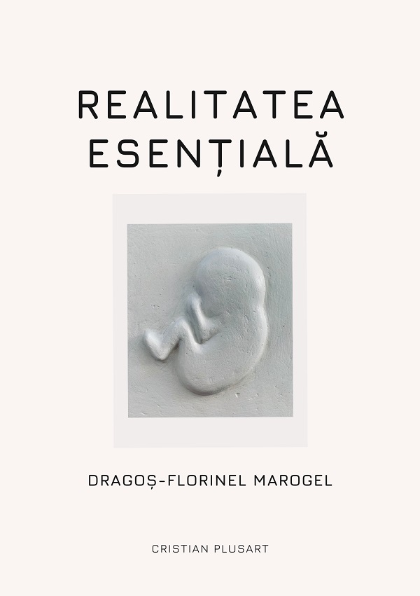 Realitatea esentiala - Dragos-Florinel Marogel