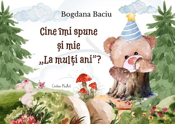 Cine imi spune si mie: La multi ani? - Bogdana Baciu