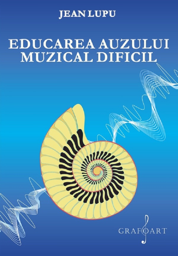 eBook Educarea auzului muzical dificil - Jean Lupu