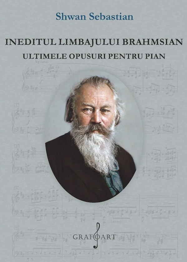 eBook Ineditul limbajului brahmsian. Ultimele opusuri pentru pian - Shwan Sebastian