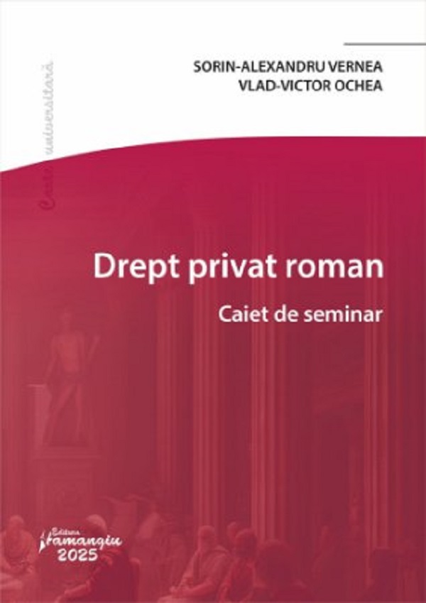 Drept privat roman. Caiet de seminar - Sorin-Alexandru Vernea, Vlad-Victor Ochea