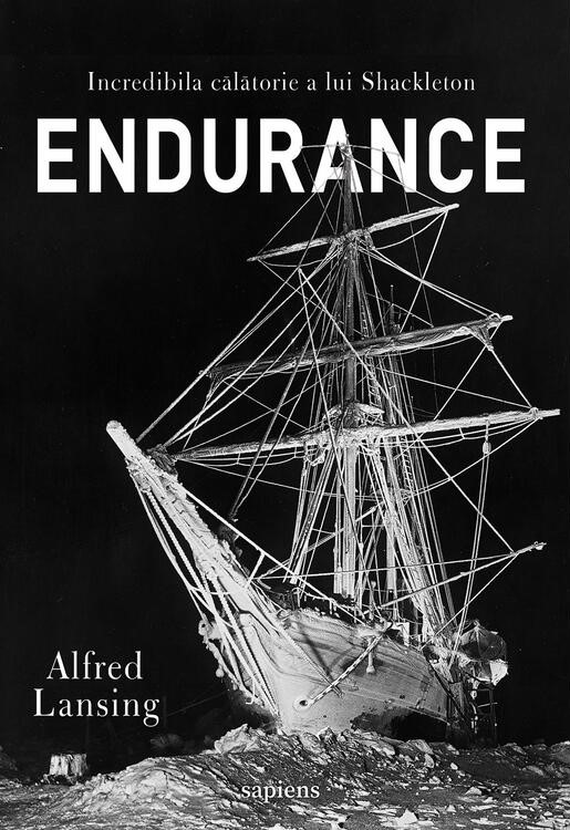 Endurance. Incredibila calatorie a lui Shackleton - Alfred Lansing