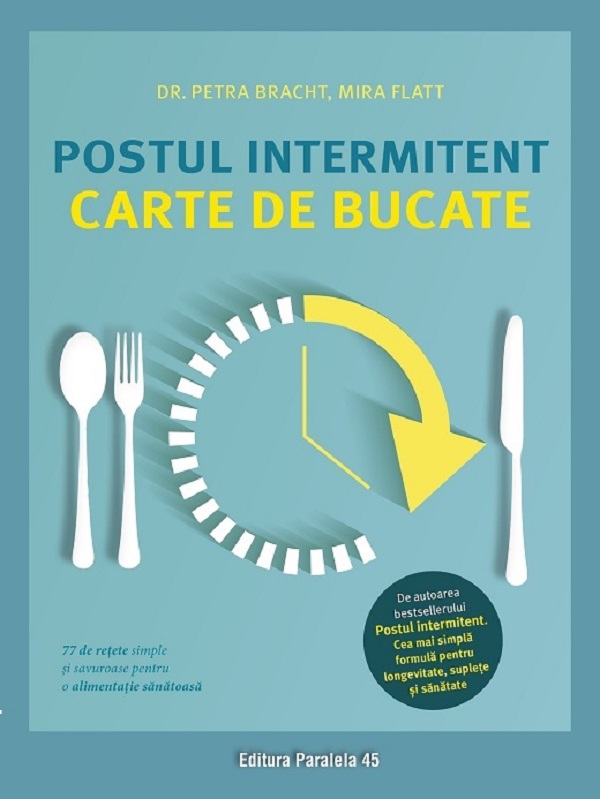 Postul intermitent. Carte de bucate - Petra Bracht, Mira Flatt