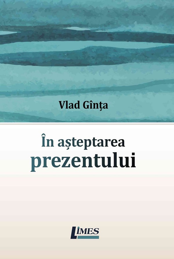 In asteptarea prezentului - Vlad Ginta