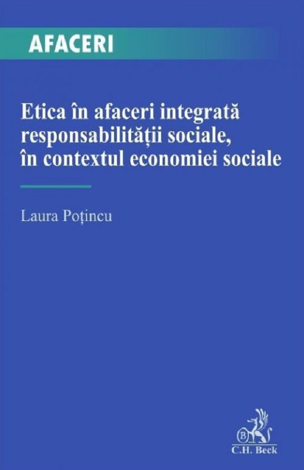 Etica in afaceri integrata responsabilitatii sociale, in contextul economiei sociale - Laura Potincu