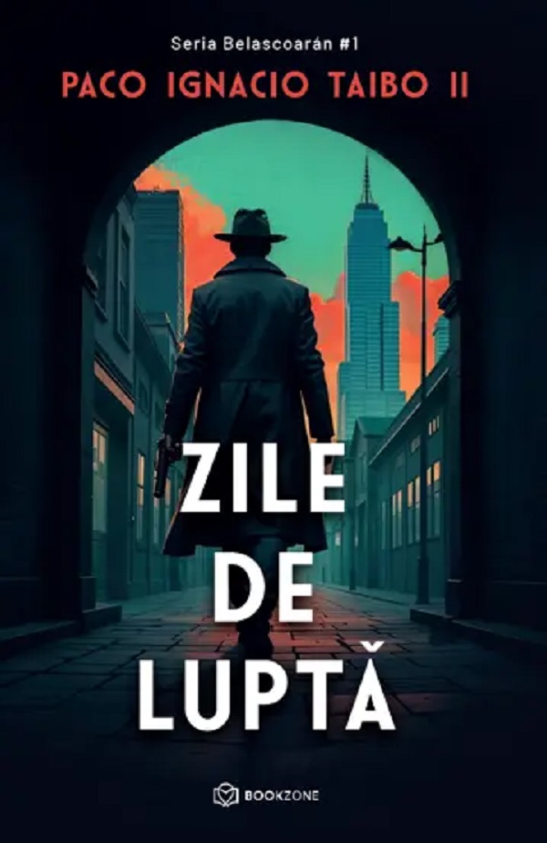 Zile de lupta. Seria Belascoaran Vol.1 - Paco Ignacio Taibo II
