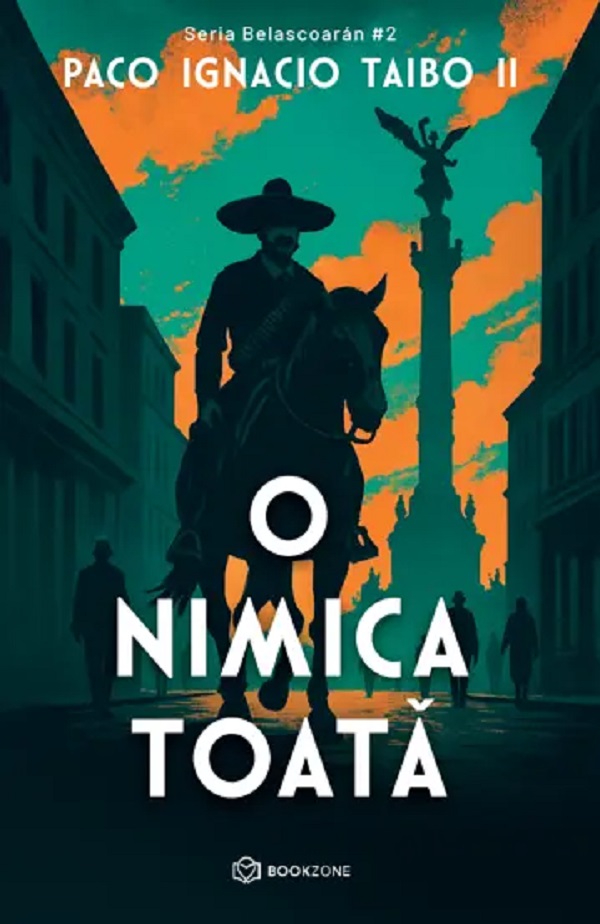O nimica toata. Seria Belascoaran Vol.2 - Paco Ignacio Taibo II