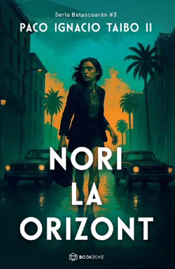Nori la orizont. Seria Belascoaran Vol.3 - Paco Ignacio Taibo II