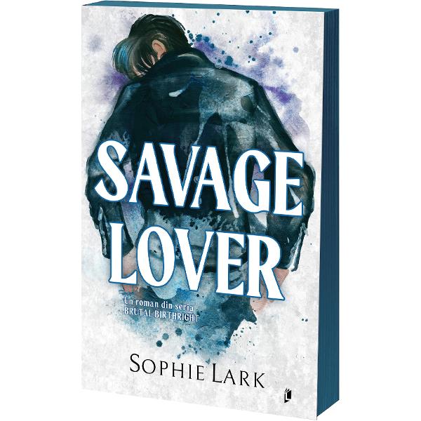 Savage Lover. Seria Brutal Birthright Vol.3 - Sophie Lark