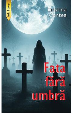 Poza produsului Fata fara umbra - Cristina Centea