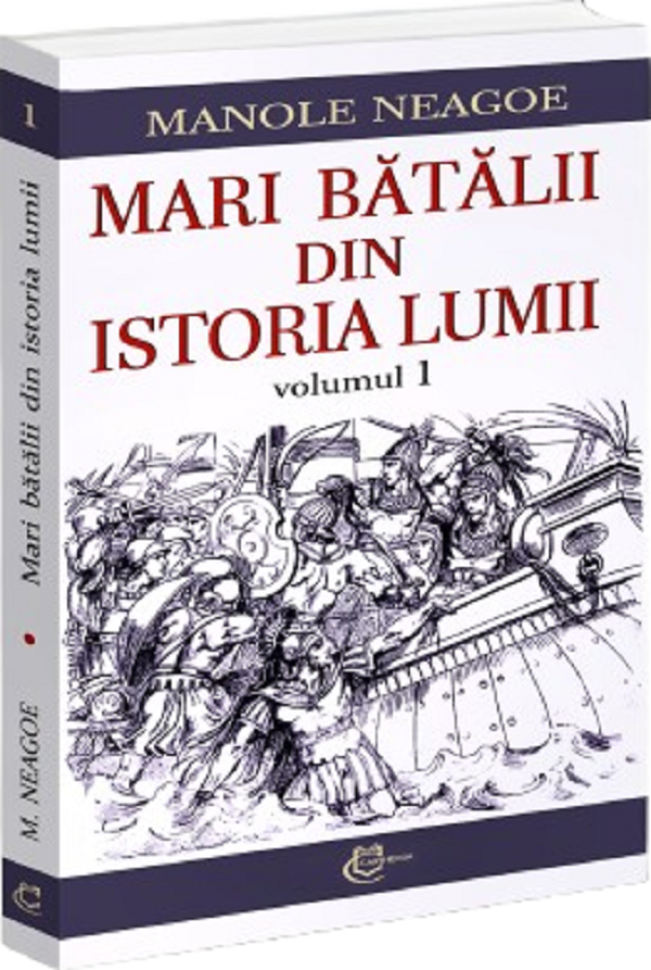Mari batalii din istoria lumii Vol.1 - Manole Neagoe