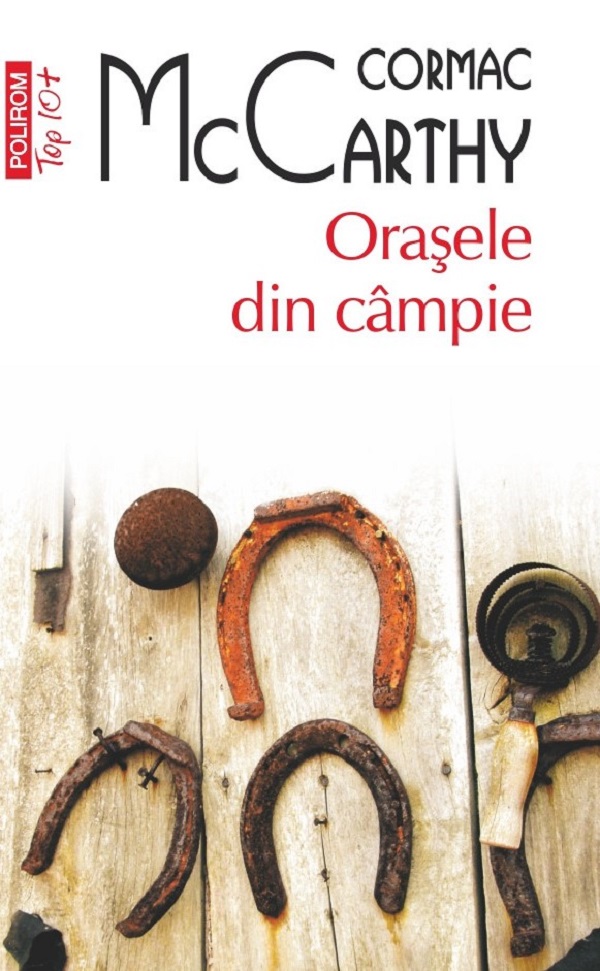 Orasele din campie. Seria Trilogia Frontierei Vol.3 - Cormac McCarthy