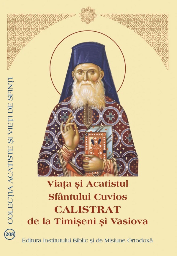 Viata si Acatistul Sfantului Cuvios Calistrat de la Timesni si Vasiova