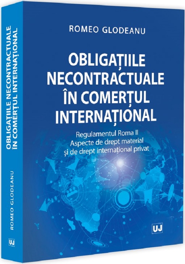 Obligatiile necontractuale in comertul international - Romeo Glodeanu