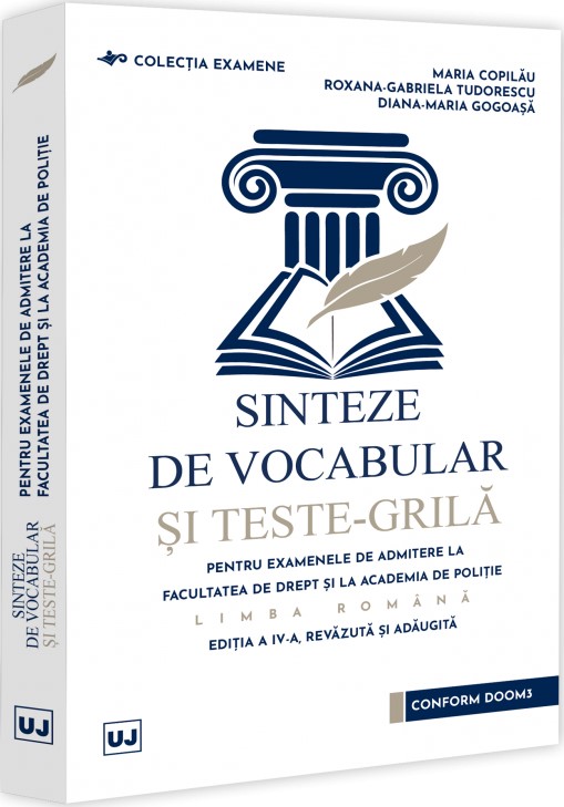 Sinteze de vocabular si teste-grila pentru examenele de admitere la Facultatea de Drept si la Academia de Politie Ed.4 - Maria Copilau, Roxana Tudorescu, Diana-Maria Gogoasa